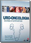 Capa do livro Uro-Oncologia: Dúvidas e Controversias, Eliney Ferreira Faria | Daniel D. G. Seabra | Roberto Dias Machado