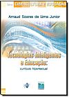 Capa do livro Tecnologias Inteligentes e Educação: Currículo Hipertextual - Série Cibercultura e Educação, Arnaud Soares de Lima Júnior