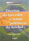 Capa do livro Direitos do torcedor e temas pol�micos do futebol, D�cio Luiz Jos� Rodrigues