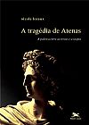 Capa do livro A tragédia de Atenas, Nicole Loraux