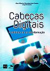 Capa do livro Cabe�as digitais - O cotidiano na era da informa��o, Ana Maria Nicolaci-Da-Costa
