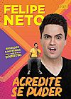 Capa do livro ACREDITE SE PUDER + A VIDA POR TR�S DAS C�MERAS, Felipe Neto
