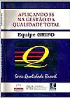 Capa do livro Aplicando 5s na Gestão da Qualidade Total, Equipe Grifo