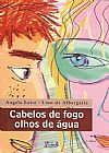 Capa do livro Cabelos de  Fogo Olhos de �gua, Angela Leite | Lino de Albergaria