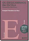 Capa do livro (Des)Caminhos da Escola: Quest�es da Nossa �poca - Vol. 23, Os, Ezequiel Theodoro da Silva