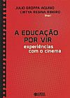 Capa do livro A educa��o por vir: experi�ncias com o cinema, Cintya Regina Ribeiro