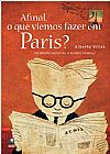 Capa do livro Afinal o que Viemos Fazer em Paris?, Alberto Villas