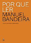 Capa do livro POR QUE LER MANUEL BANDEIRA, JULIO CASTANON GUIMAR�ES
