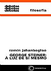 Capa do livro George Steiner: � luz de si mesmo, Ramin Jahanbegloo