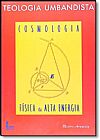 Capa do livro Teologia Umbandista: Cosmologia e F�sica da Alta Energia, Mestre Aramaty