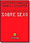Capa do livro Sobre Sexo: Tudo o Que Voc� Teme Que Seus Filhos Perguntem, Mas Precisa Informar, Justin Richardson