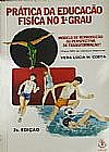 Capa do livro Pr�tica Da Educa��o F�sica No 1�Grau, Vera L�cia M. Costa