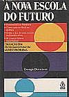 Capa do livro A Nova Escola do Futuro, George Dennison
