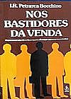 Capa do livro Nos Bastidores Da Venda, I. R. Petrarca Bocchino