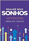Capa do livro Realize Seus Sonhos, Rinaldo Seixas