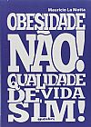 Capa do livro Obesidade N�o! Qualidade de Vida Sim!, Mauricio La Motta
