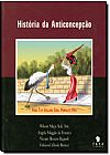 Capa do livro HISTORIA DA ANTICONCEPCAO, FONSECA, ANGELA MAGG