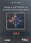 Capa do livro Poesia Eletrônica: negociações com os processos digitais, Jorge Luiz Antonio