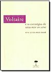 Capa do livro Voltaire: e as Estrat�gias de Uma Mise En Sn�ne, Ana Luiza Reis Bede
