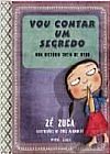 Capa do livro Vou Contar um Segredo - Uma História Cheia de Medo, Zeca Zuca