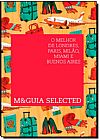 Capa do livro Me Guia Selected: O Melhor de Londres, Paris, Milão, Miami e Buenos Aires, Erika dos Mares Guia