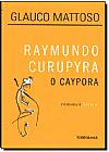 Capa do livro Raymundo Curupyra, o caypora, Glauco Mattoso