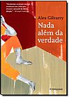 Capa do livro Nada al�m da verdade, Alex Gilvarry