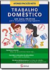Capa do livro Trabalho Doméstico: Um Guia Prático para Empregadores e Empregados, Afonso Pacileo Neto