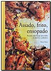 Capa do livro Assado, Frito, Ensopado: Receitas Com Frango Para Todas As Ocasiões E Paladares, Diana Henry