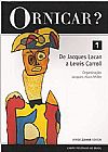 Capa do livro Ornicar - Volume 1, Jacques de Lacan