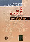 Capa do livro O 5 Elementos. A Essência da Gestão Compartilhada no Pacto de Cooperação do Ceará, Flávio Paiva e João de Paula Monteiro