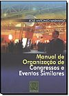 Capa do livro MANUAL DE ORGANIZAÇÃO DE CONGRESSOS E EVENTOS SIMILARES, José Antonio Maranho
