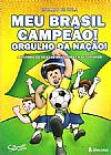 Capa do livro Meu Brasil Campeao! - Orgulho Da Nacao!, Varios
