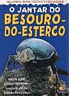 Capa do livro O Jantar do Besouro-do-esterco - Mundo dos Invertebrados, Madalena Parisi Duarte