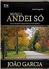 Capa do livro Nunca Andei S� - Autobiografia Mission�ria, Joao Garcia