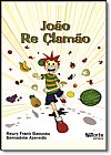 Capa do livro João Re Clamão, Bernadete Bacurau Azevedo