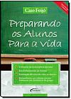 Capa do livro PREPARANDO OS ALUNOS PARA A VIDA, FEIJO