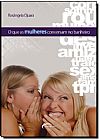 Capa do livro Que as Mulheres Conversam no Banheiro, O, Rosângela Ojuara