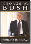 Capa do livro Momentos de Decis�o, George W. Bush