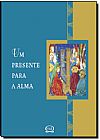 Capa do livro Um presente para a alma, 