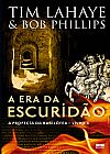 Capa do livro A era da escurid�o (Vol. 4 A profecia da babil�nia), Bob Tim; Phillips