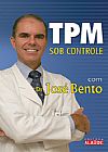 Capa do livro TPM sob controle, Jos� Bento