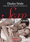 Capa do livro Sexo e segredos dos casais felizes, Cl�udya Toledo
