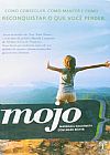 Capa do livro Mojo: Como Conseguir, Manter e Reconquistar o que Voc� Perder, Marshall Goldsmith