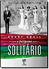 Capa do livro Pol�gamo Solit�rio, O, Brady Udall
