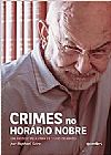 Capa do livro Crimes no Horário Nobre: Um Passeio Pela Obra de Silvio de Abreu, Raphael Scire