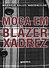 Capa do livro Moça em Blazer Xadrex, Mauricio Salles Vasconcelos