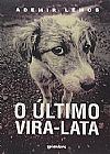 Capa do livro �ltimo Vira-lata, O, Ademir Lemos