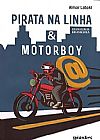 Capa do livro Pirata na Linha & Motorboy, Aimar Labaki