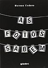 Capa do livro Fotos Sabem, As, Mateus Cadore